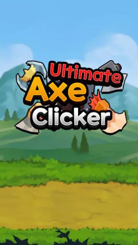 Ultimate Axe Idle Clicker rìu chiến