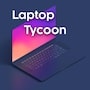 Laptop Tycoon (MOD Vô Hạn Tiền, Mở Khóa)